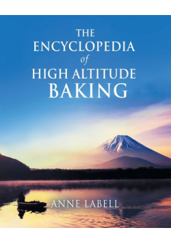 The Encyclopedia Of High Altitude Baking
