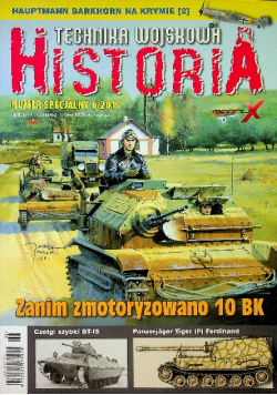 Technika Wojskowa Historia Numer Specjalny 6 / 2019 Zanim zmotoryzowano 10BK