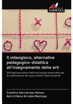 Il videogioco, alternativa pedagogico-didattica all'insegnamento delle arti
