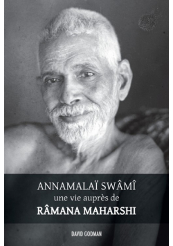 Annamalaï Swami, une vie auprès de Ramana Maharshi