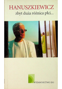 Hanuszkiewicz zbyt duża różnica płci
