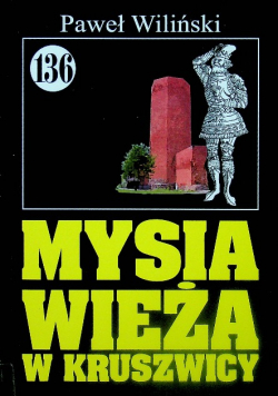 Mysia wieża w Kruszwicy