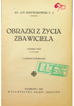 Obrazki z życia Zbawiciela, 1947 r.