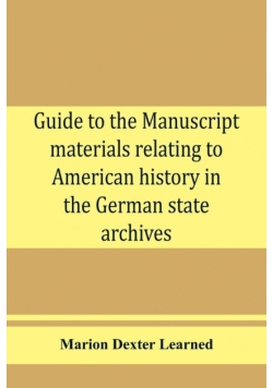 Guide to the manuscript materials relating to American history in the German state archives