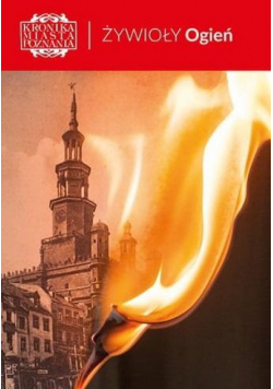 Kronika Miasta Poznania 3/2020 Żywioły. Ogień