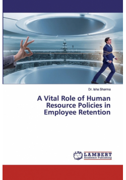 A Vital Role of Human Resource Policies in Employee Retention