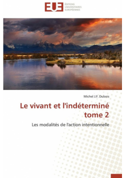 Le vivant et l'indéterminé   tome 2