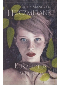 Huczmiranki Tom 1 Eukaliptus i werbena