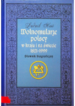 Wolnomularze polscy w kraju i na świecie 1821-1999