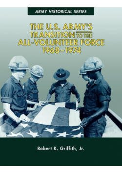 The U.S. Army's Transition to the All-Volunteer Force, 1968-1974