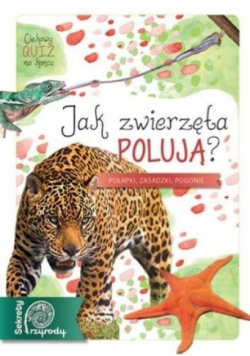 Sekrety przyrody. Jak zwierzęta polują