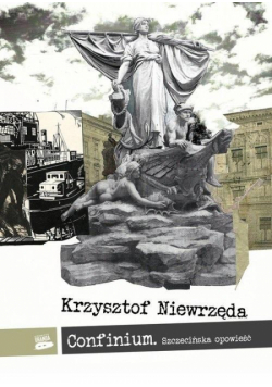 Confinium. Szczecińska opowieść