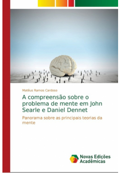 A compreensão sobre o problema de mente em John Searle e Daniel Dennet