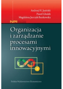 Organizacja i zarządzanie procesami innowacyjnymi