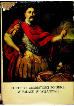 Portrety osobistości polskich w Pałacu w Wilanowie