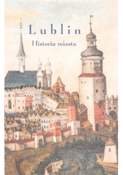 Lublin Historia Miasta