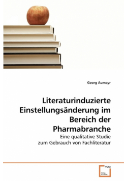 Literaturinduzierte Einstellungsänderung im Bereich der Pharmabranche