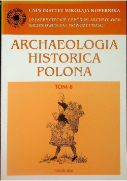 Archaeologia Historica Polona tom 8