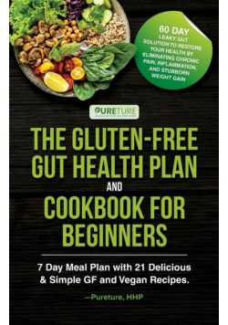 The Gluten-Free Gut Health Plan and Cookbook for Beginners