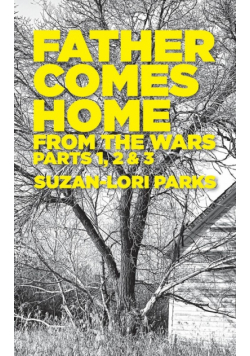 Father Comes Home From the Wars, Parts 1, 2 & 3