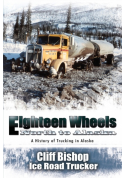 Eighteen Wheels North to Alaska