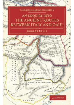 An  Enquiry Into the Ancient Routes Between Italy and Gaul