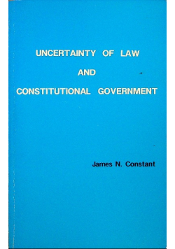 Uncertainty of Law and Constitutional Government