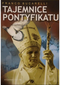 Tajemnice pontyfikatu Jan Paweł II