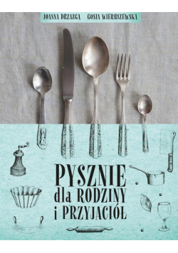 Pysznie dla rodziny i przyjaciół