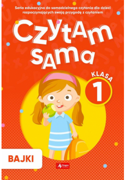 Czytam sama. Klasa 1. Bajki