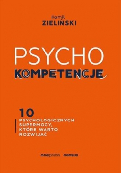Psychokompetencje 10 psychologicznych supermocy
