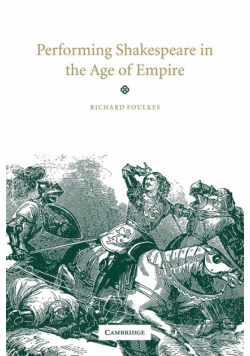 Performing Shakespeare in the Age of Empire