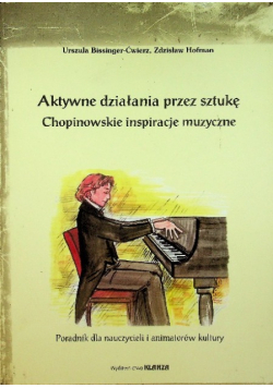Aktywne działania przez sztukę Chopinowskie inspiracje muzyczne