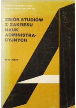 Zbiór studiów z zakresu nauk administracyjnych