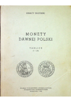 Monety dawnej Polski Tablice I - LX reprint z 1845 roku