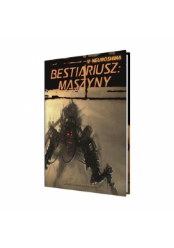 Neuroshima: Bestiariusz: Maszyny (RPG.13) PORTAL
