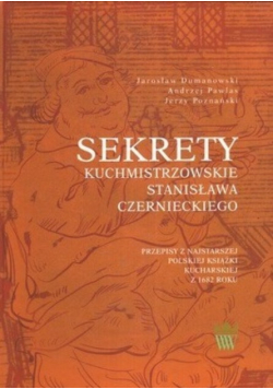 Sekrety Kuchmistrzowskie Stanisława Czernieckiego