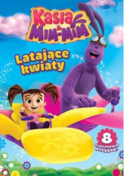 Kasia i Mim Mim Latające kwiaty