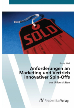 Anforderungen an Marketing und Vertrieb innovativer Spin-Offs
