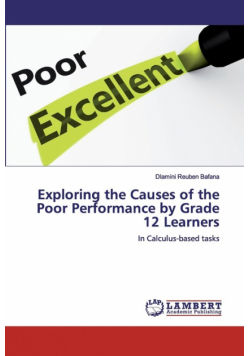 Exploring the Causes of the Poor Performance by Grade 12 Learners