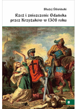 Rzeź i zniszczenie Gdańska przez Krzyżaków... w.2