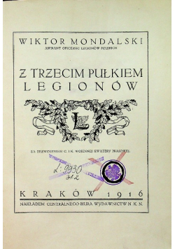 Z 3 Pułkiem Legionów Polskich 1916 r.