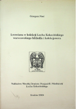 Lwowiana w kolekcji Lecha Kokocińskiego warszawskiego bibliofila i kolekcjonera