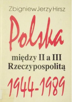 Polska między II a III Rzeczypospolitą  1944 - 1989