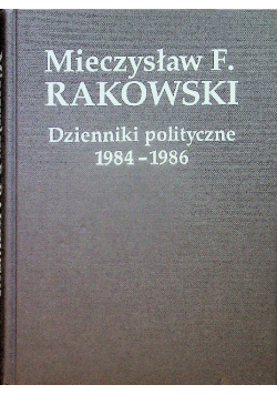 Dzienniki polityczne 1984 - 1986