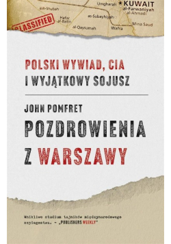 Pozdrowienia z Warszawy Polski wywiad CIA i wyjątkowy sojusz