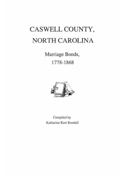 Caswell County, North Carolina, Marriage Bonds, 1778-1868