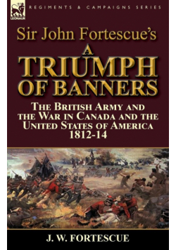 Sir John Fortescue's A Triumph of Banners