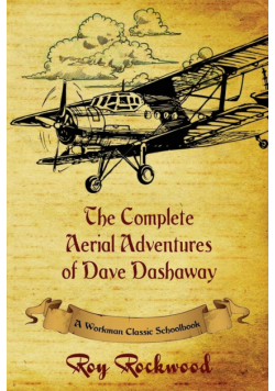 Complete Aerial Adventures of Dave Dashaway