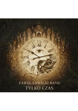 Paweł Łowicki Band - Tylko czas CD